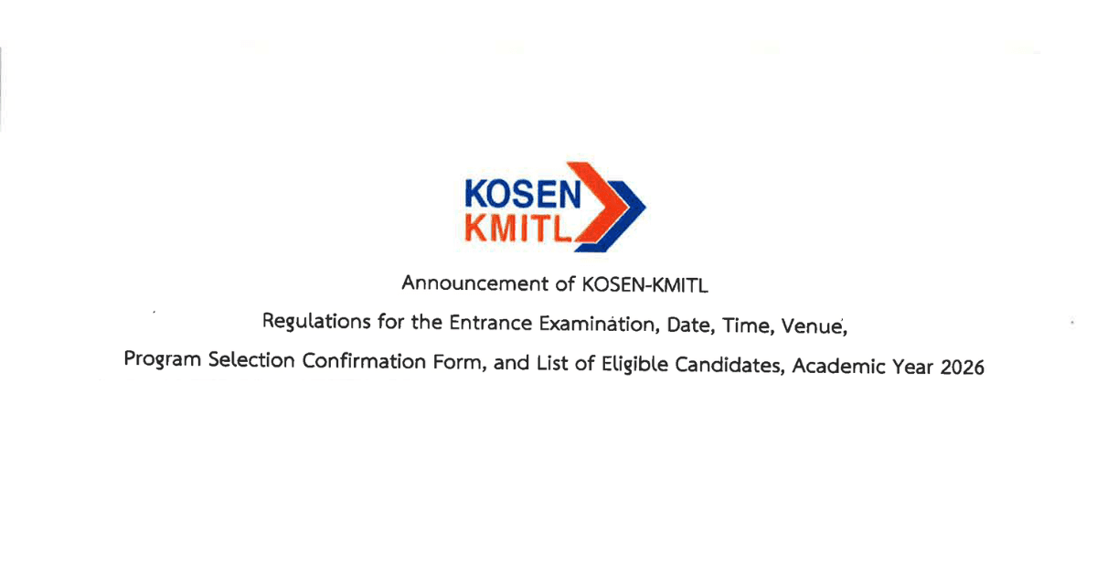 Announcement of KOSEN-KMITL Regulations for the Entrance Examination, Date, Time, Venue,  Program Selection Confirmation Form, and List of Eligible Candidates, Academic Year 2026